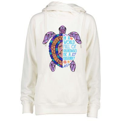 In A World Full Of Grandmas Be A Granny Turtle Mother's Day Gift Womens Funnel Neck Pullover Hood