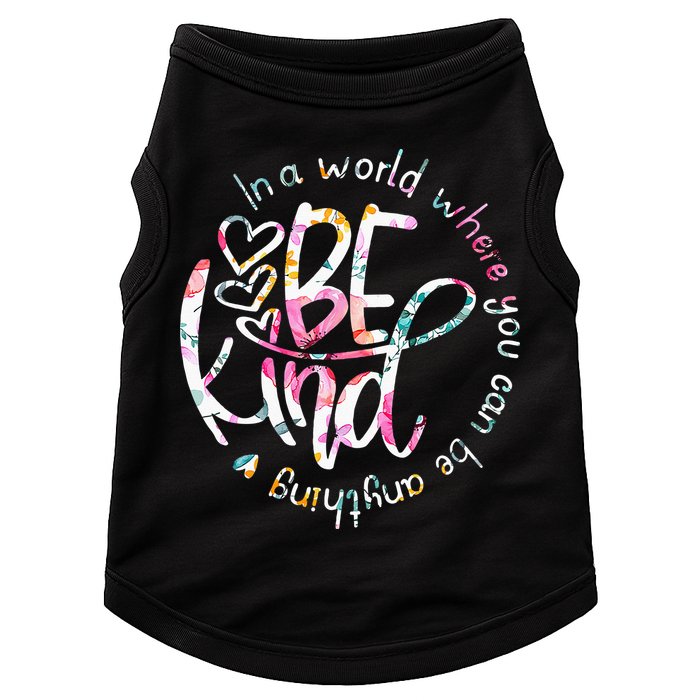 In A World Where You Can Be Anything Be Kind Kindness Doggie Tank