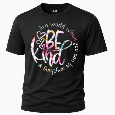 In A World Where You Can Be Anything Be Kind Kindness Performance Shirt