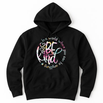 In A World Where You Can Be Anything Be Kind Kindness Hoodie