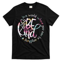 In A World Where You Can Be Anything Be Kind Kindness T-Shirt