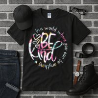 In A World Where You Can Be Anything Be Kind Kindness Tall T-Shirt