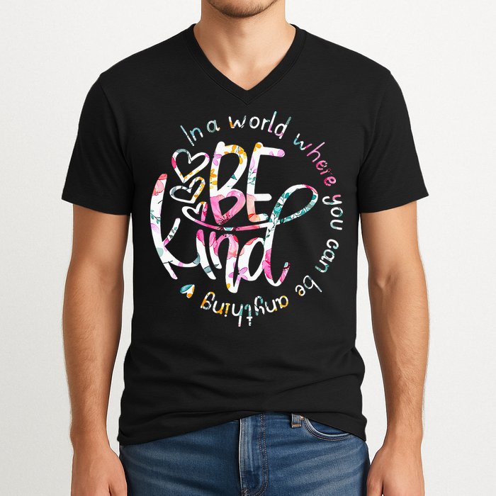 In A World Where You Can Be Anything Be Kind Kindness V-Neck T-Shirt