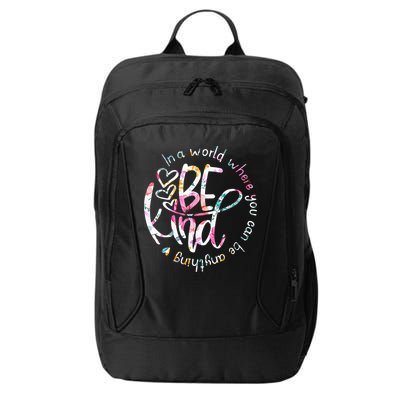 In A World Where You Can Be Anything Be Kind Kindness City Backpack