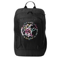 In A World Where You Can Be Anything Be Kind Kindness City Backpack