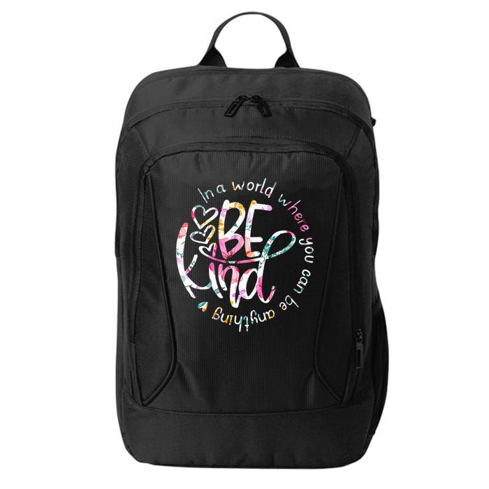 In A World Where You Can Be Anything Be Kind Kindness City Backpack