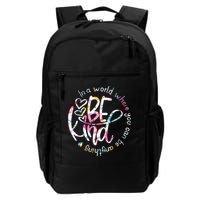 In A World Where You Can Be Anything Be Kind Kindness Backpack