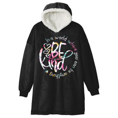 In A World Where You Can Be Anything Be Kind Kindness Hooded Wearable Blanket