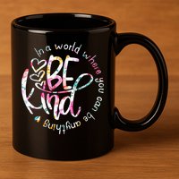 In A World Where You Can Be Anything Be Kind Kindness 11oz C Handle Ceramic Mug