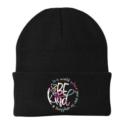In A World Where You Can Be Anything Be Kind Kindness Beanie