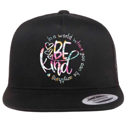 In A World Where You Can Be Anything Be Kind Kindness Flatbill Hat