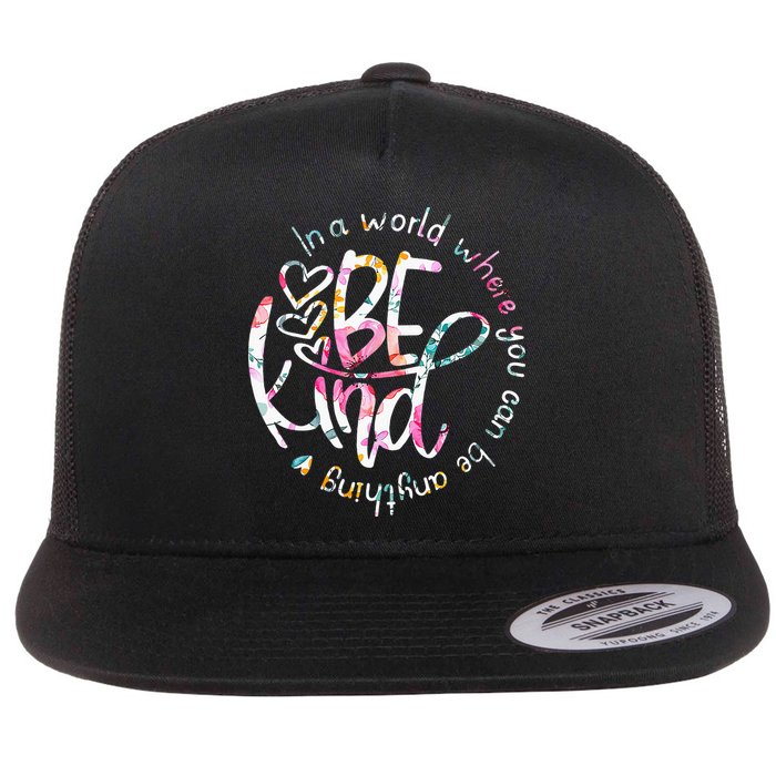In A World Where You Can Be Anything Be Kind Kindness Flatbill Hat