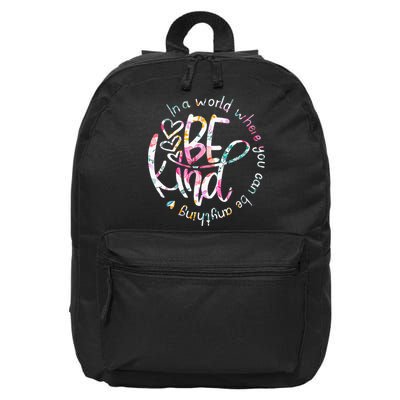 In A World Where You Can Be Anything Be Kind Kindness 16 in Basic Backpack
