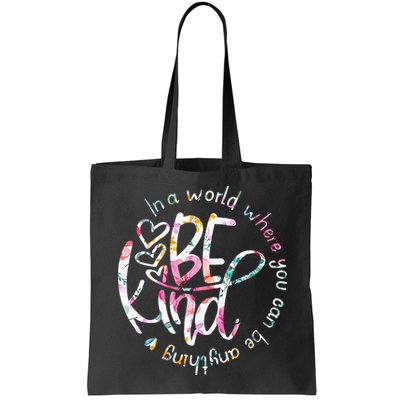 In A World Where You Can Be Anything Be Kind Kindness Bag