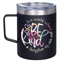 In A World Where You Can Be Anything Be Kind Kindness 12oz Stainless Steel Coffee Mug