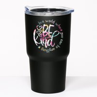 In A World Where You Can Be Anything Be Kind Kindness Tumbler