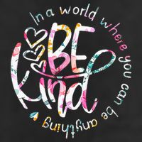 In A World Where You Can Be Anything Be Kind Kindness 25L Jumbo Tote
