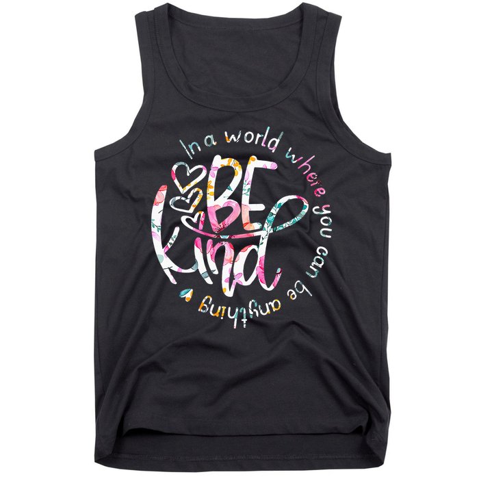 In A World Where You Can Be Anything Be Kind Kindness Tank Top