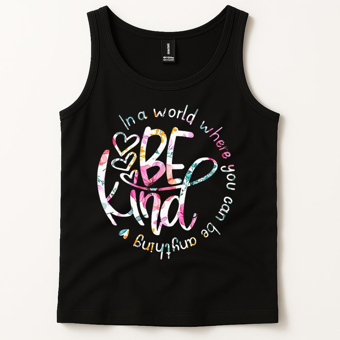 In A World Where You Can Be Anything Be Kind Kindness Tank Top
