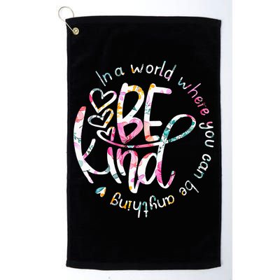 In A World Where You Can Be Anything Be Kind Kindness Golf Towel