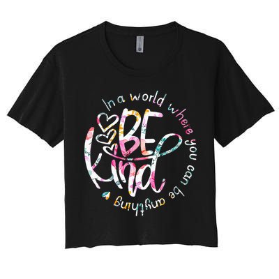 In A World Where You Can Be Anything Be Kind Kindness Crop Top