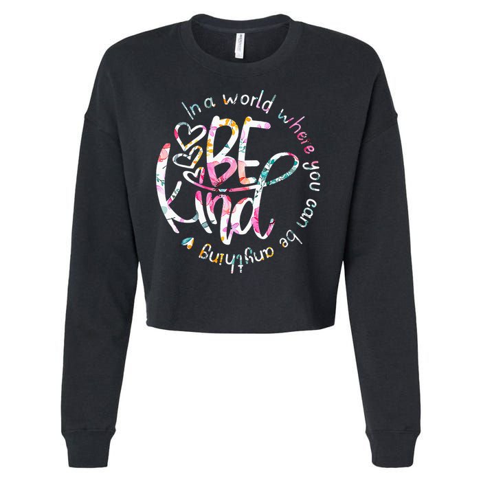 In A World Where You Can Be Anything Be Kind Kindness Cropped Pullover Crew