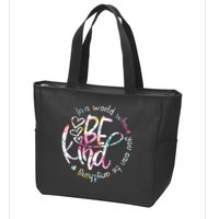 In A World Where You Can Be Anything Be Kind Kindness Zip Tote Bag