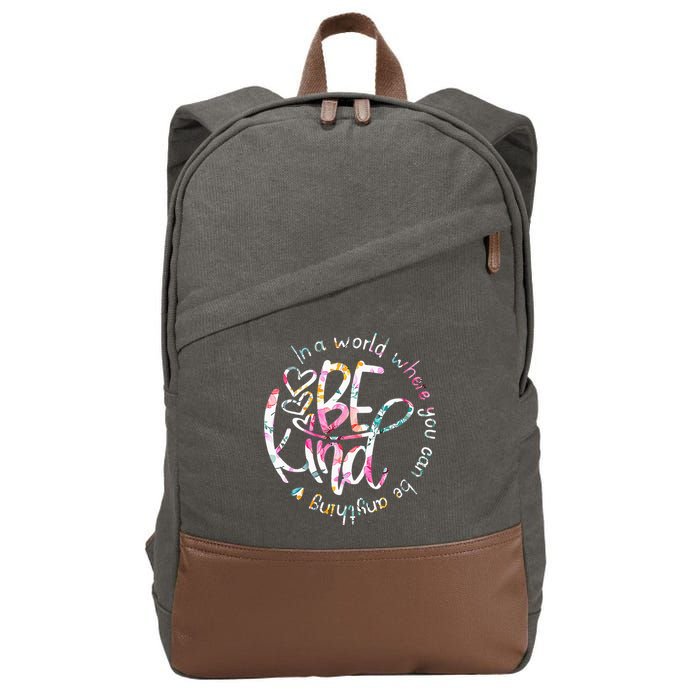 In A World Where You Can Be Anything Be Kind Kindness Cotton Canvas Backpack