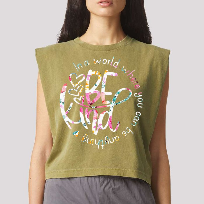 In A World Where You Can Be Anything Be Kind Kindness Garment-Dyed Women's Muscle Tee