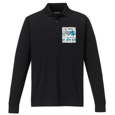 In April We Wear Blue For Autism Awareness Peace Love Autism Performance Long Sleeve Polo