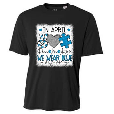 In April We Wear Blue For Autism Awareness Peace Love Autism Cooling Performance Crew T-Shirt