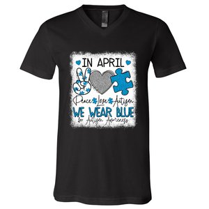 In April We Wear Blue For Autism Awareness Peace Love Autism V-Neck T-Shirt