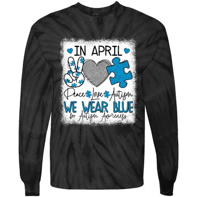 In April We Wear Blue For Autism Awareness Peace Love Autism Tie-Dye Long Sleeve Shirt