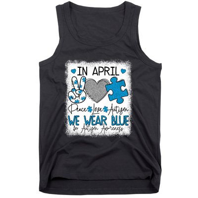 In April We Wear Blue For Autism Awareness Peace Love Autism Tank Top