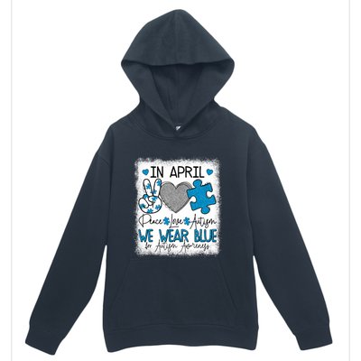 In April We Wear Blue For Autism Awareness Peace Love Autism Urban Pullover Hoodie