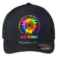 In A World Where You Can Be Anything BE KIND LGBT Rainbow Flexfit Unipanel Trucker Cap