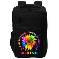 In A World Where You Can Be Anything BE KIND LGBT Rainbow Impact Tech Backpack