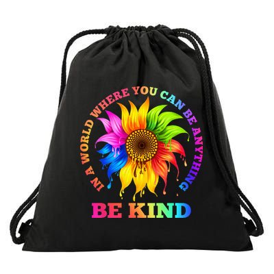In A World Where You Can Be Anything BE KIND LGBT Rainbow Drawstring Bag