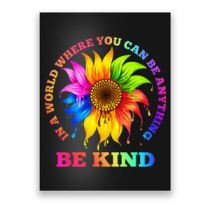 In A World Where You Can Be Anything BE KIND LGBT Rainbow Poster