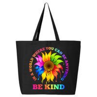 In A World Where You Can Be Anything BE KIND LGBT Rainbow 25L Jumbo Tote