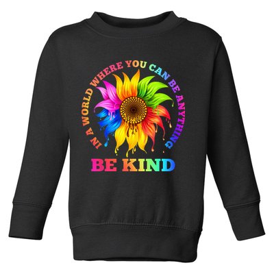 In A World Where You Can Be Anything BE KIND LGBT Rainbow Toddler Sweatshirt