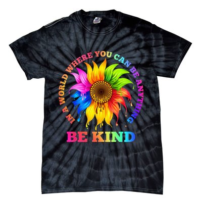 In A World Where You Can Be Anything BE KIND LGBT Rainbow Tie-Dye T-Shirt