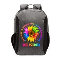 In A World Where You Can Be Anything BE KIND LGBT Rainbow Vector Backpack