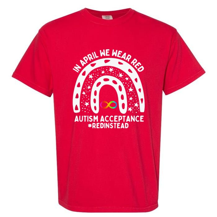 In April We Wear Red Autism Awareness Acceptance Red Instead Garment-Dyed Heavyweight T-Shirt