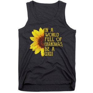 In A World Full Of Grandmas Be A Gigi Apparel Funny Grandma Tank Top