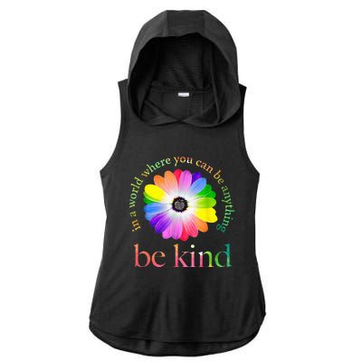 In A World Where You Can Be Anything Be Kind Gift Ladies PosiCharge Tri-Blend Wicking Draft Hoodie Tank