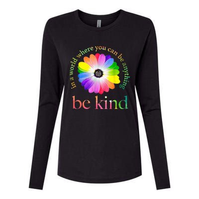 In A World Where You Can Be Anything Be Kind Gift Womens Cotton Relaxed Long Sleeve T-Shirt