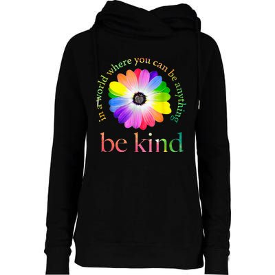 In A World Where You Can Be Anything Be Kind Gift Womens Funnel Neck Pullover Hood