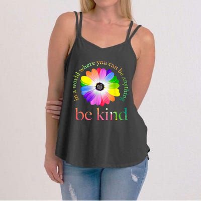 In A World Where You Can Be Anything Be Kind Gift Women's Strappy Tank