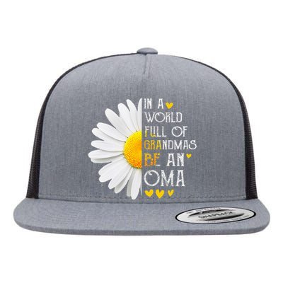 In A World Full Of Grandmas Be An Oma Daisy Mothers Day Flat Bill Trucker Hat